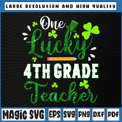 one lucky 4th grade teacher png, shamrock st patricks day png, st patricks day, digital download