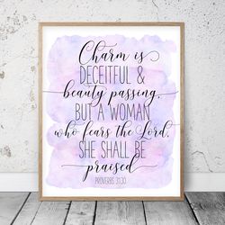 charm is deceitful and beauty passing, proverbs 31:30, bible verse printable art, scripture prints, christian gifts,