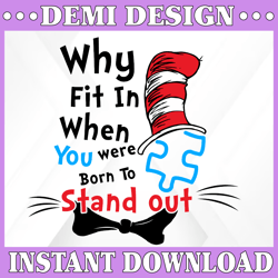 Why fit in when you were born to stand out svvg, Dr seuss svg, Dr seuss Birthday, Dr seuss quote,silhouette svg, cricut