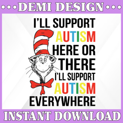 I will support autism here or there , fish dr seuss svg, stranger things svg, dr suess, dr seuss, instant download