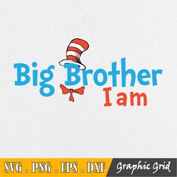 big brother i am svg, cat in hat svg, read across america svg, dxf, png, clipart, vector, sublimation design, iron on tr