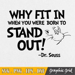 Wh Fit In When You Were Born To Stand Out Svg, Cat In Hat Svg, Lorax Svg, Thing One Two Svg, Seuss Sayings Svg, Sam I Am