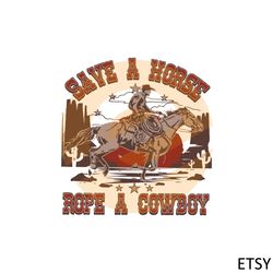 save a horse ride a cowboy western boy png sublimation designs