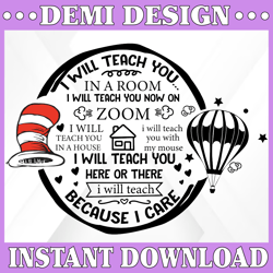 Dr Seuss Teacher SVG Cut File, I Will Teach You on Zoom Because I Care SVG, png, jpg Digital File