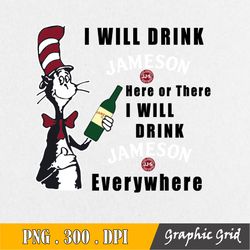 i will drink jameson here or there i will drink jameson everywhere svg dr.seus png