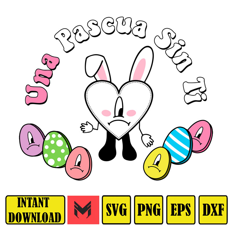 Easter Day Baby Benito Svg, Easter Bad Bunny Svg, Easter Egg Png, Un Pascua Sin Ti Png, Easter Svg Instant Download (18).jpg