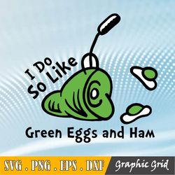 i do so like green eggs and ham dr seuss svg, png, dxf, eps