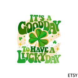 st patricks day it's a good day to have lucky day svg cutting files