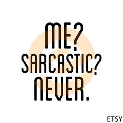 me sarcastic never svg best graphic designs cutting files