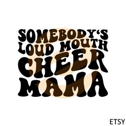 somebodys loud mouth cheer mama svg cutting files