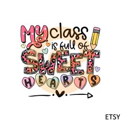 my class full of sweet hearts valentine's day teacher svg