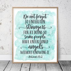 Do Not Forget To Entertain The Strangers, Hebrews 13:2, Bible Verse Printable Wall Art, Scripture Prints, Christian Gift