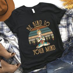 Be Kind To Your Mind Women's Yoga Shirt, Yoga Silhouette Shirt, Yoga Tee, Namaste Yoga Shirt