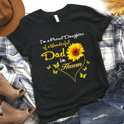 I'm A Pround Daughter Of A Wonderful Dad In Heaver Sunflower Shirt, Dad Silhouette Shirt, Dad Tee, Dad Shirt