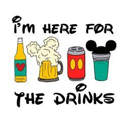 I'm Here For The Drinks Funny Disney Trip SVG Cutting Files