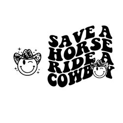 save a horse ride a cowboy smiley face cowboy hat svg
