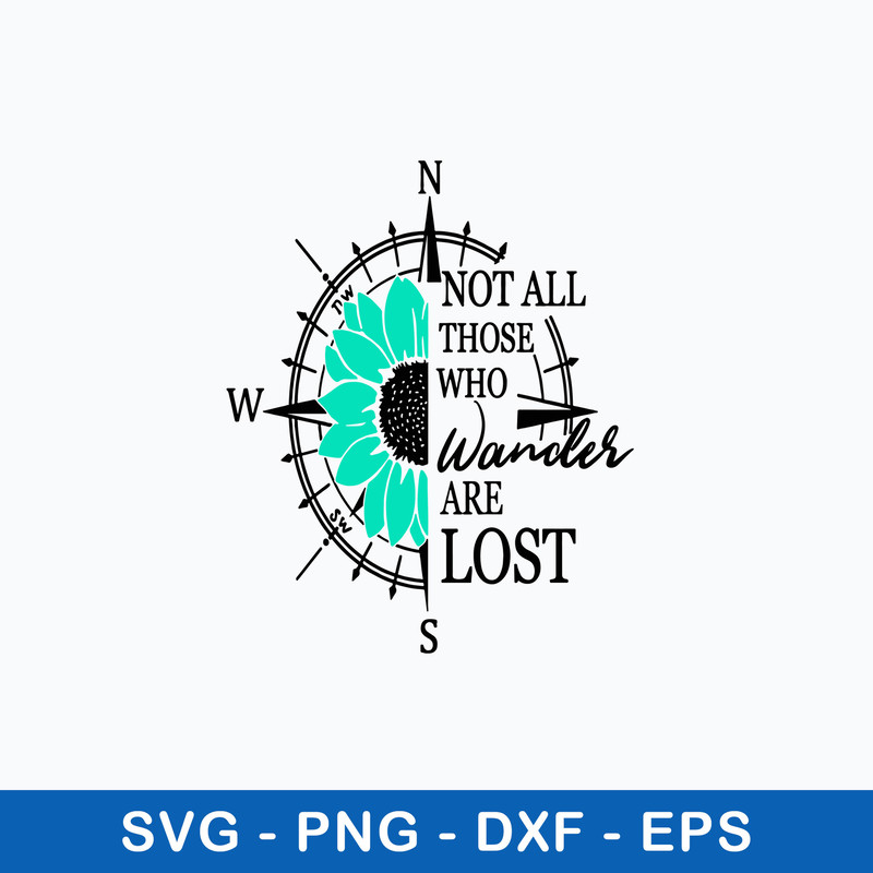 Not All Those Who Wander Are Lost Svg, Png Dxf Eps File.jpeg