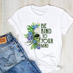 Be Kind To Your Mind Skull Flower Shirt, Skull Silhouette Shirt, Skull Tee, Skull Shirt