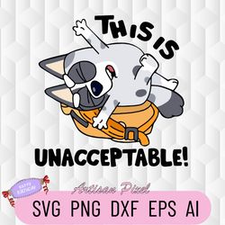 this is unacceptable bluey svg, funny bluey muffin svg, bluey muffin, bluey dog cartoon, bluey toddler onesie youth, blu