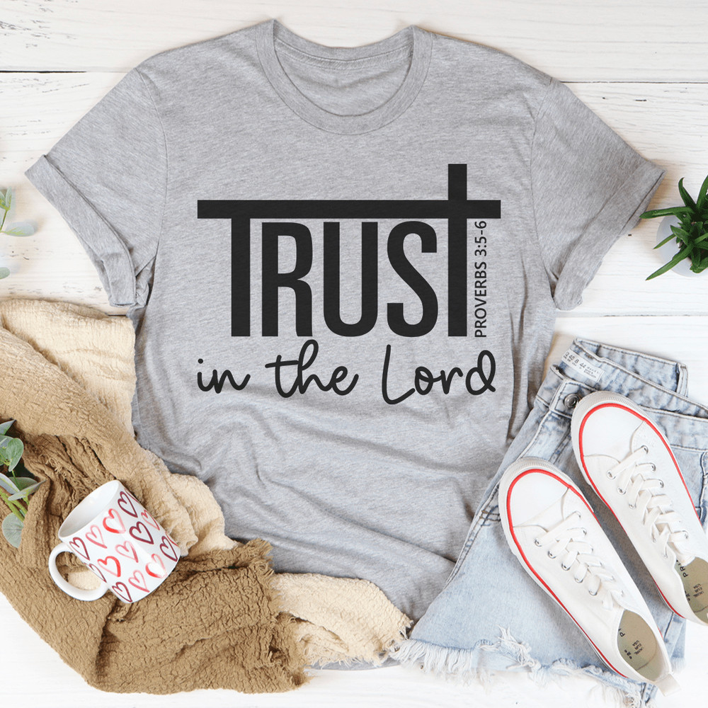 Trust In The Lord Tee