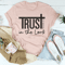 Trust In The Lord Tee