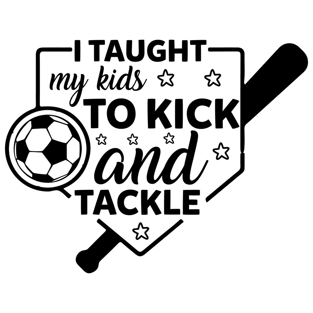 I taught my kids to kick and tackle-01.png