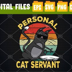 Funny Personal Cat Servant Funny Cat with sunglasses Svg, Eps, Png, Dxf, Digital Download