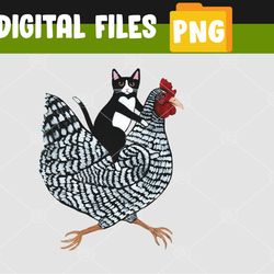 Funny Cat Riding Chicken Tuxedo Cat on a Chicken Lover PNG, Digital Download