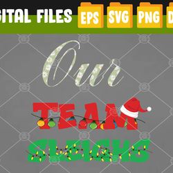 Funny Our Team Sleighs Christmas Svg, Eps, Png, Dxf, Digital Download