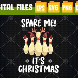 Spare Me It's Christmas Funny Christmas Bowling Team Bowler Svg, Eps, Png, Dxf, Digital Download