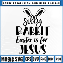 Silly Rabbit Easter Is For Jesus Svg, Christian Easter Religious Svg, Funny Easter Svg, Easter, Sublimation Download