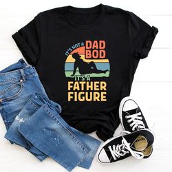 it's not a dad bod it's a father figure fathers day shirt, father figure shirt, dad bod shirt