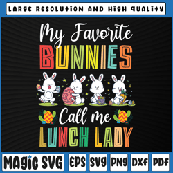 my favorite bunnies call me lunch lady png, funny cute easter png, easter lunch lady, easter, sublimation download