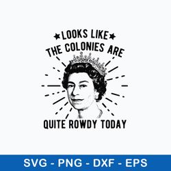 queen of england colonies getting rowdy today svg, png dxf eps file