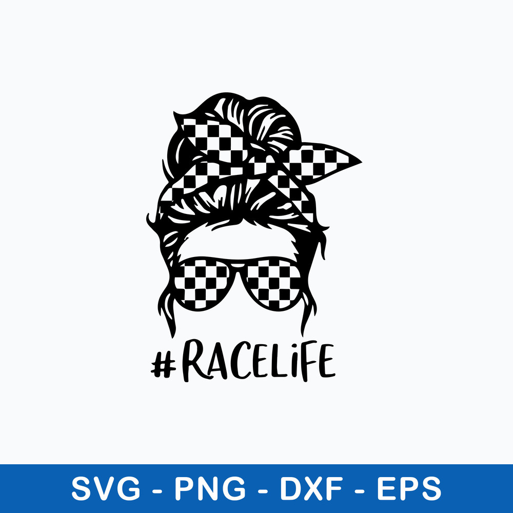 Race Life Messy Bun Svg, Messy Bun Svg, Mom Life Svg, Png Dxf Eps File.jpeg
