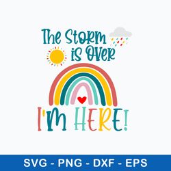 rainbow after the storm svg, the storm is over i_m here svg, png dxf eps file