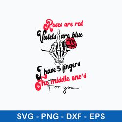 roses are red violets are blue i have 5 fingers the middle one_s for you svg, png dxf eps file