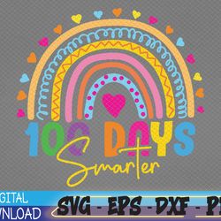 100 days smarter rainbow - 100th day of school teacher svg, eps, png, dxf, digital download