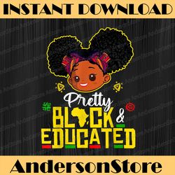 pretty black and educated i am the strong african queen girl black history, black power, black woman, since 1865 png