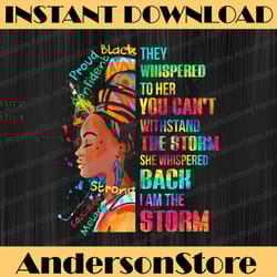 they whispered to her you cannot withstand the storm black history, black power, black woman, since 1865 png sublimation
