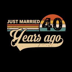 just married 40 years ago vintage retro 40 years anniversary svg