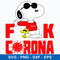 Snoppy Fuck Corona Svg, Snoopy Svg, Png Dxf Eps File.jpeg