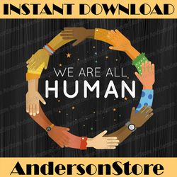 black history month - we are all human - black is beautiful black history, black power, black woman, since 1865 png