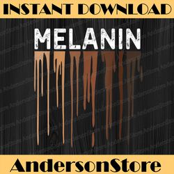 drippin melanin pride - black history black history, black power, black woman, since 1865 png sublimation