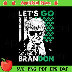 let's go brandon donald trump svg, us flag svg, st patrick's day svg