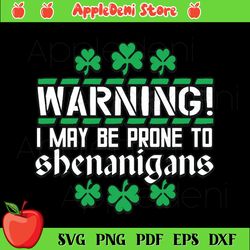 Warning I May Be Prone to Shenanigans Svg, St Patrick's Day Svg, Green Rainbow Svg