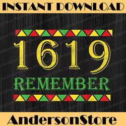 remember 1619 our ancestors black history month black history, black power, black woman, since 1865 png sublimation