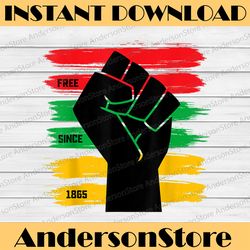 juneteenth free since 1865 black history freedom fist black history, black power, black woman, since 1865 png