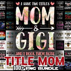 I have two titles Mom and Bonus Mom and I rock them both SVG, PNG file, Instant Digital Download