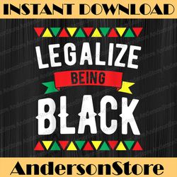 legalize being black history month african american roots blm, freedom, black woman, since 1865 png sublimation
